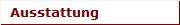 Ausstattung