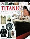 Titanic - Die berühmteste Katastrophe in der Geschichte der Seefahrt